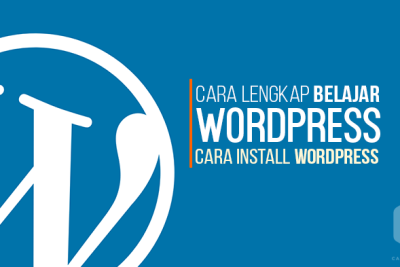 Cara Lengkap Install WordPress Bagi Pemula
