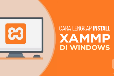 Tutorial Lengkap Cara Menggunakan XAMPP di Windows